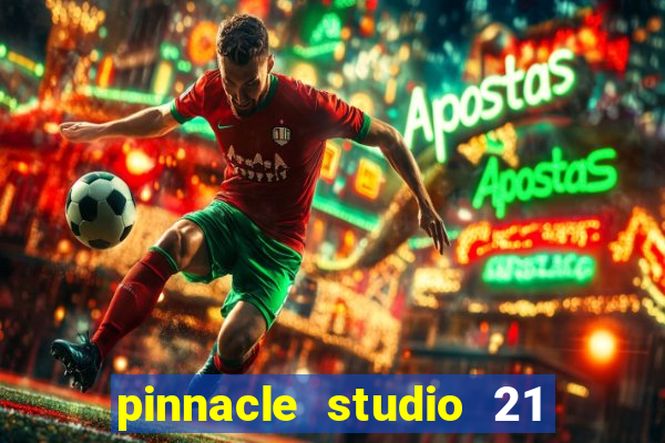 pinnacle studio 21 ultimate download crackeado